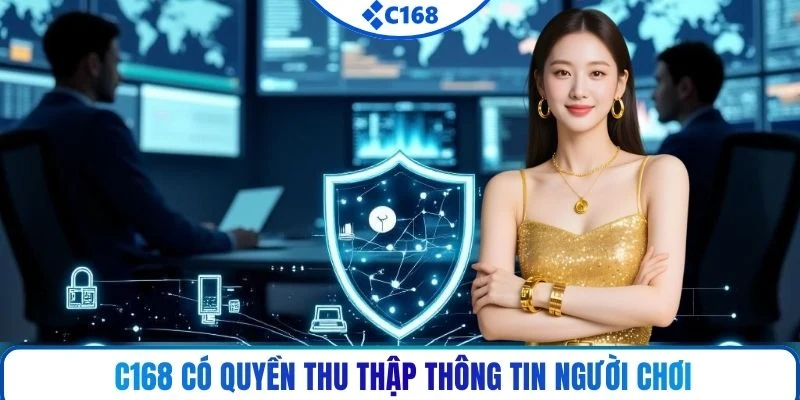 C168 có quyền thu thập thông tin người chơi