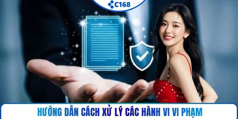Hướng dẫn cách xử lý các hành vi vi phạm