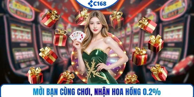 Mời bạn cùng chơi, nhận hoa hồng 0.2%
